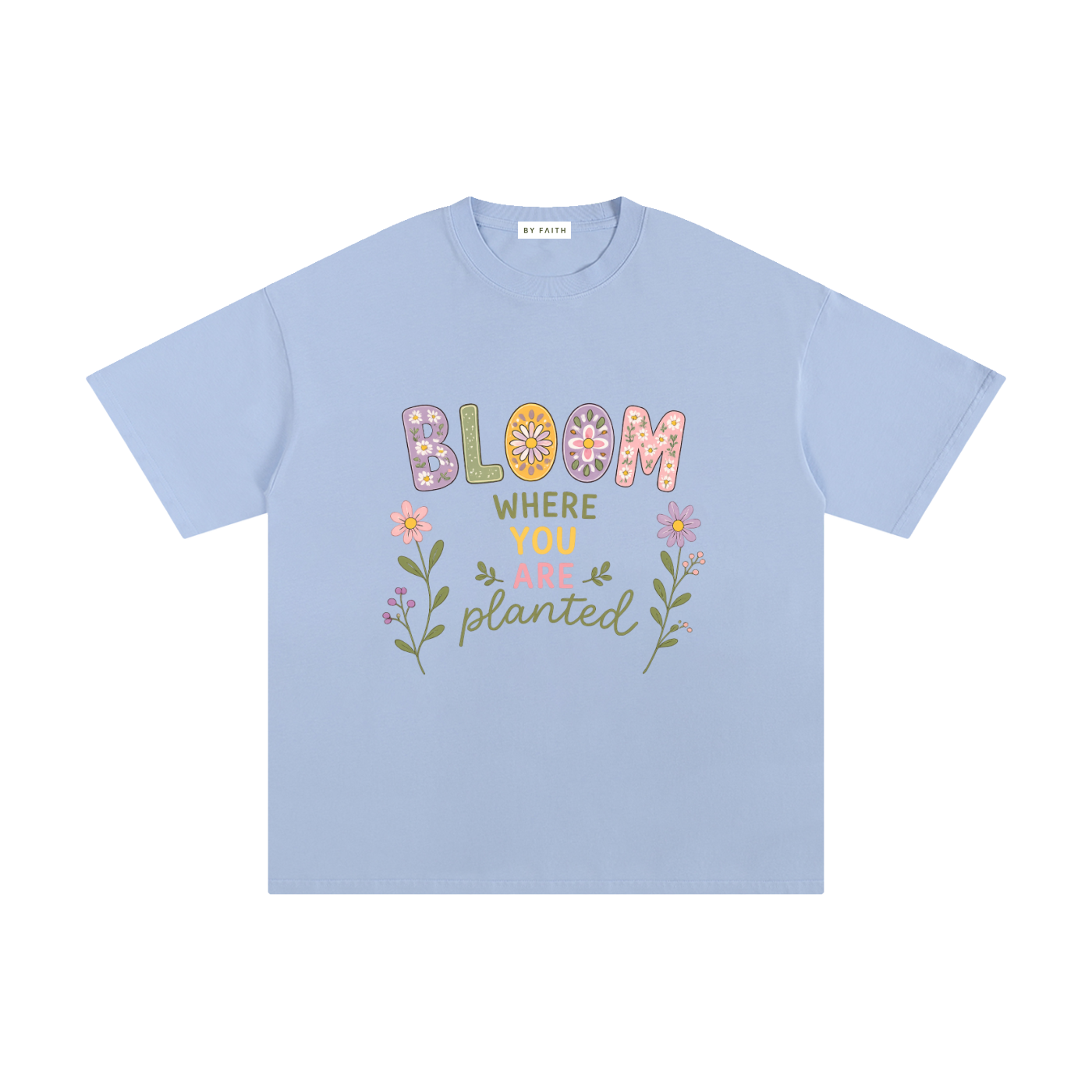 By Faith "Bloom" Pure Cotton T-Shirt