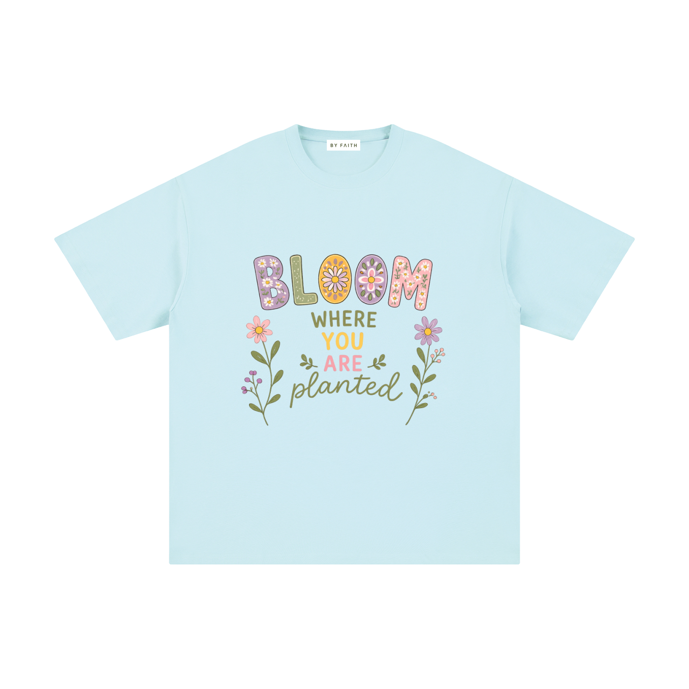 By Faith "Bloom" Pure Cotton T-Shirt